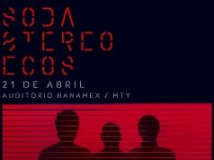 Soda Stereo en Monterrey con la gira ‘Ecos’ Soda Stereo en Monterrey