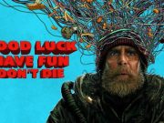 ‘Buena suerte, Diviértete, No mueras’ es mucho caos y buenas ideas