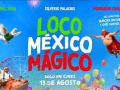 Llegó a las salas de cine ‘Loco, México, Mágico’